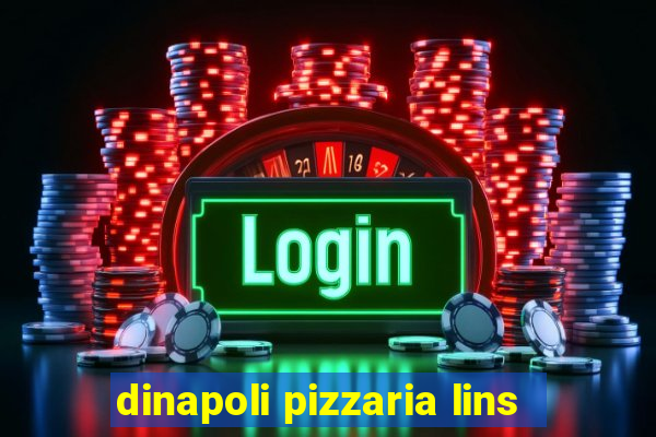 dinapoli pizzaria lins